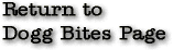 Return to Dogg Bites Page